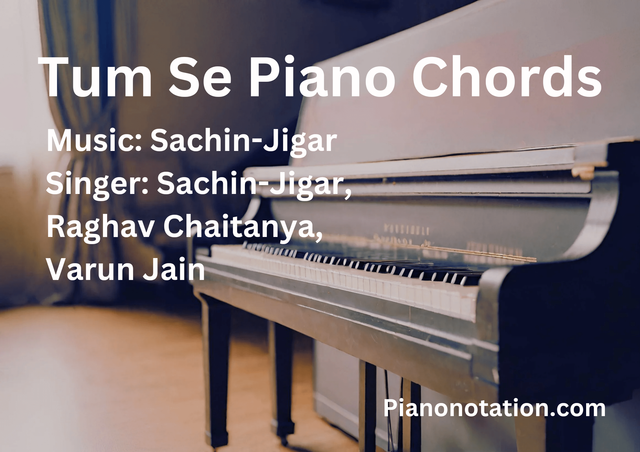 Tum Se Song Piano Chords,