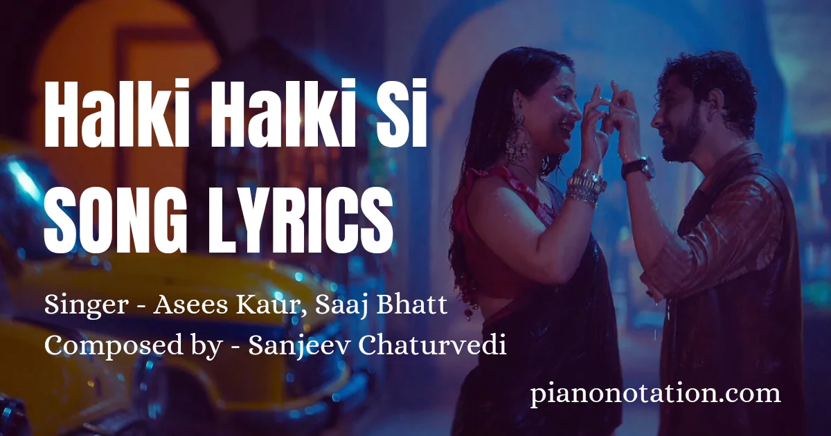 Halki Halki Si Song Lyrics, hina khan, Munawar Faruqui, Asees Kaur, Saaj Bhatt