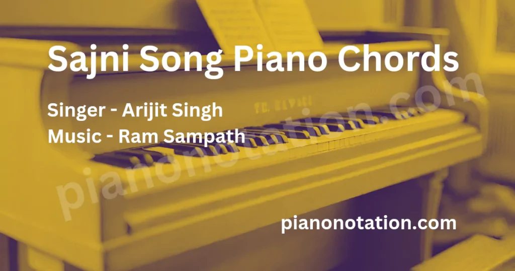 Sajni Song Piano Chords,  Laapataa Ladies 