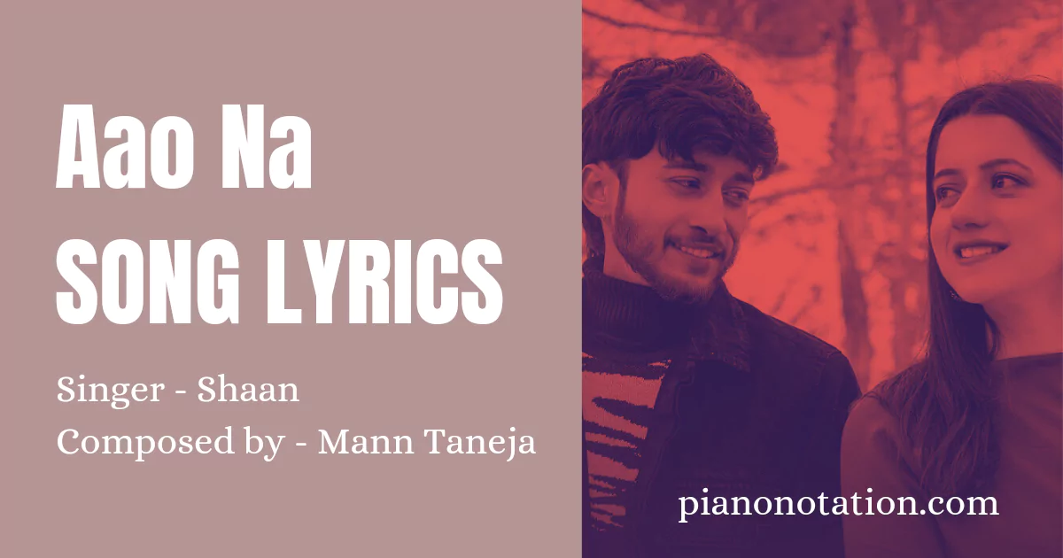 Aao Na Lyrics Shaan Maan Taneja