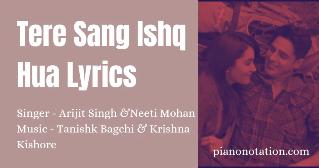 Tere Sang Ishq Hua Lyrics, Arijit Singh, Neeti Mohan, Tanishk Bagchi 