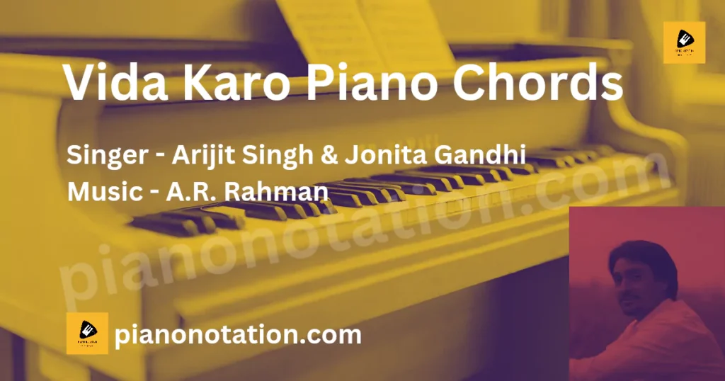 Vida Karo Piano Chords, Arijit Singh, Jonita Gandhi,  A.R.Rahman 